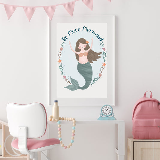 Be More Mermaid Print